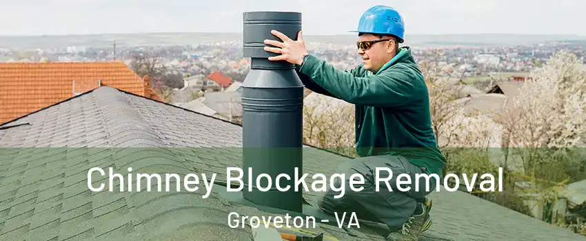  Chimney Blockage Removal Groveton - VA