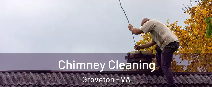  Chimney Cleaning Groveton - VA