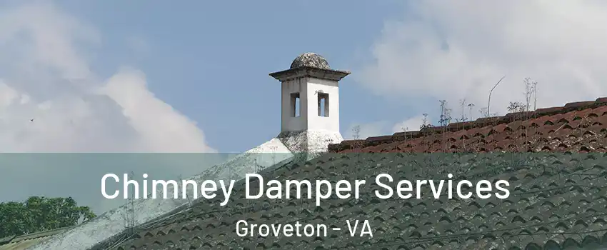  Chimney Damper Services Groveton - VA