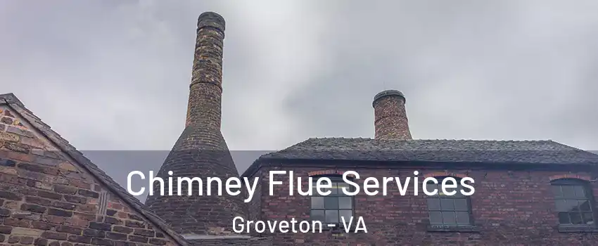 Chimney Flue Services Groveton - VA