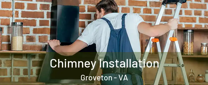 Chimney Installation Groveton - VA
