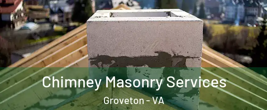  Chimney Masonry Services Groveton - VA