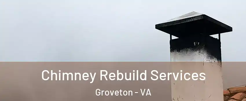  Chimney Rebuild Services Groveton - VA