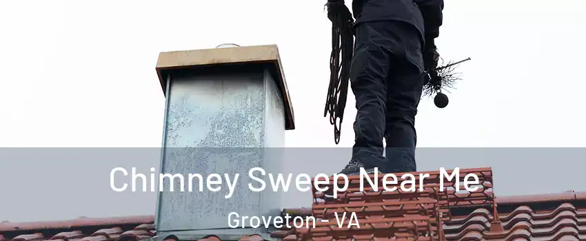  Chimney Sweep Near Me Groveton - VA