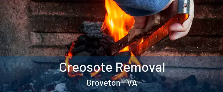  Creosote Removal Groveton - VA
