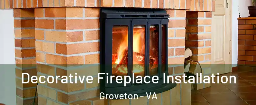  Decorative Fireplace Installation Groveton - VA