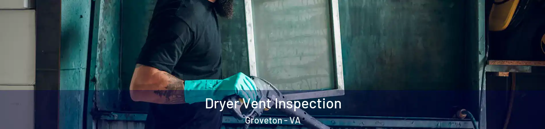  Dryer Vent Inspection Groveton - VA