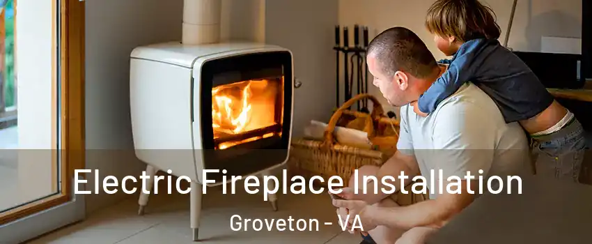  Electric Fireplace Installation Groveton - VA