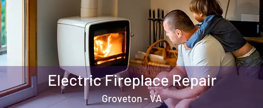  Electric Fireplace Repair Groveton - VA