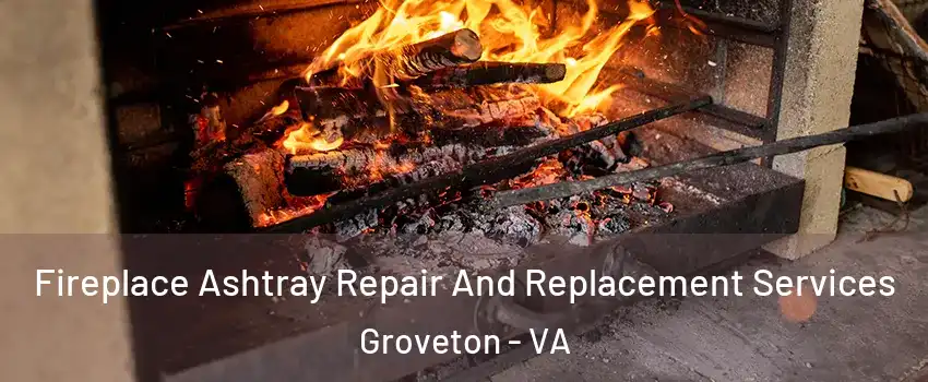  Fireplace Ashtray Repair And Replacement Services Groveton - VA