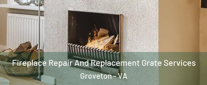 Fireplace Repair And Replacement Grate Services Groveton - VA