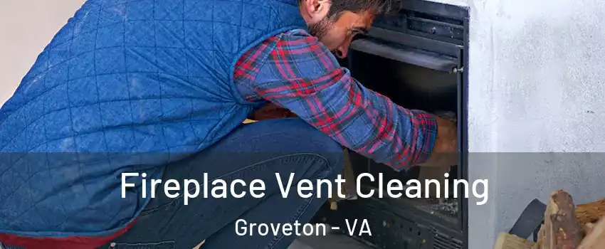  Fireplace Vent Cleaning Groveton - VA