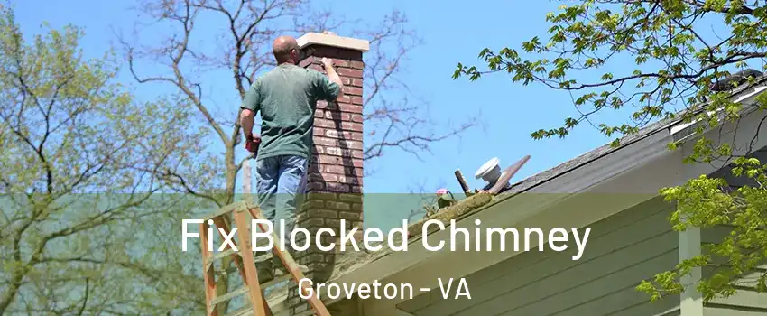  Fix Blocked Chimney Groveton - VA