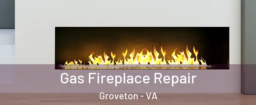  Gas Fireplace Repair Groveton - VA