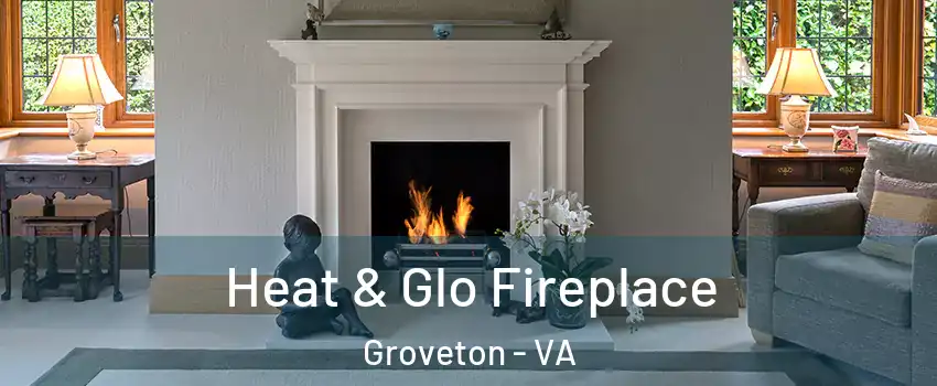 Heat & Glo Fireplace Groveton - VA