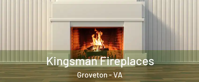  Kingsman Fireplaces Groveton - VA