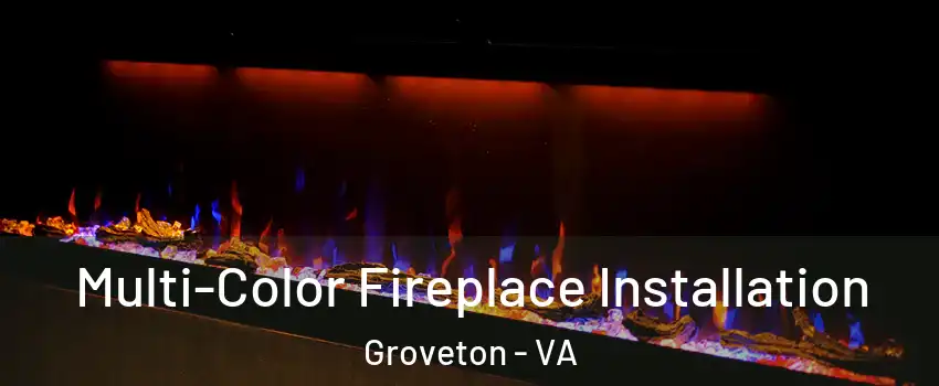  Multi-Color Fireplace Installation Groveton - VA
