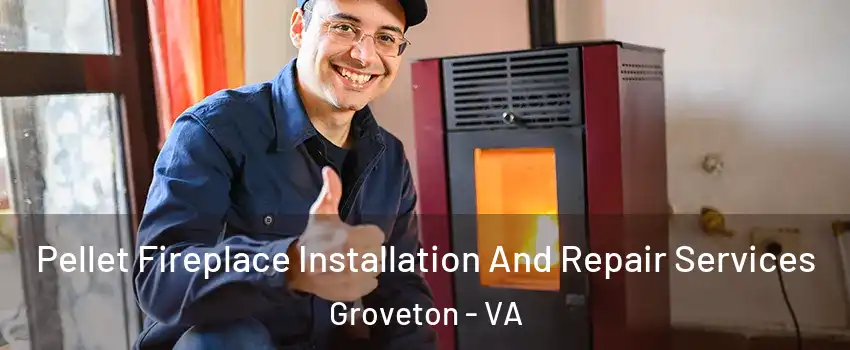  Pellet Fireplace Installation And Repair Services Groveton - VA