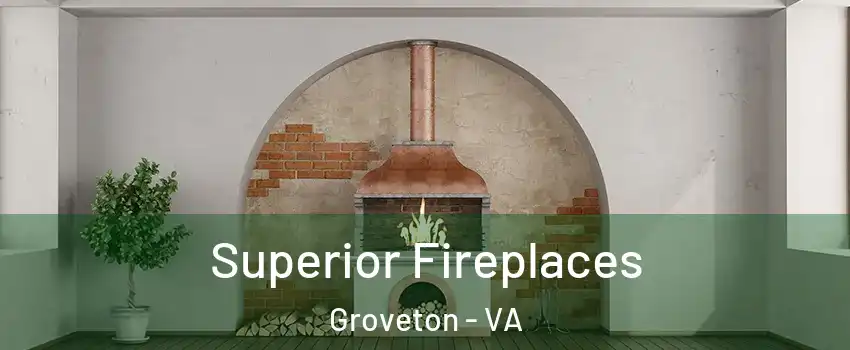 Superior Fireplaces Groveton - VA